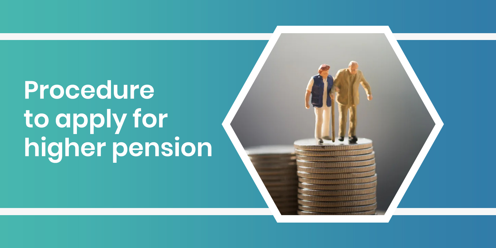 Procedure to apply for higher pension